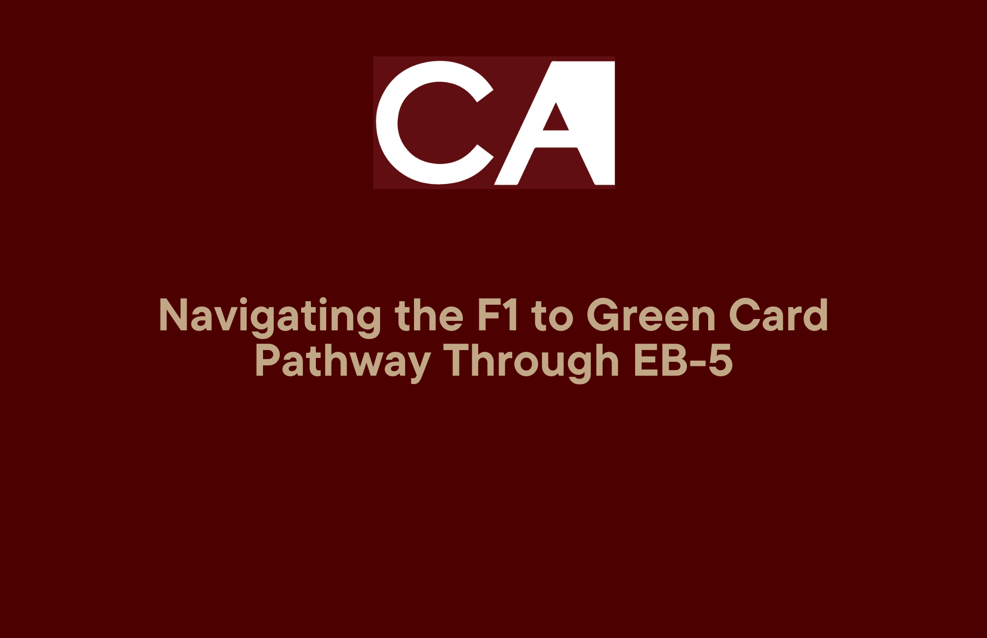 Navigating the F1 to Green Card Pathway Through EB-5