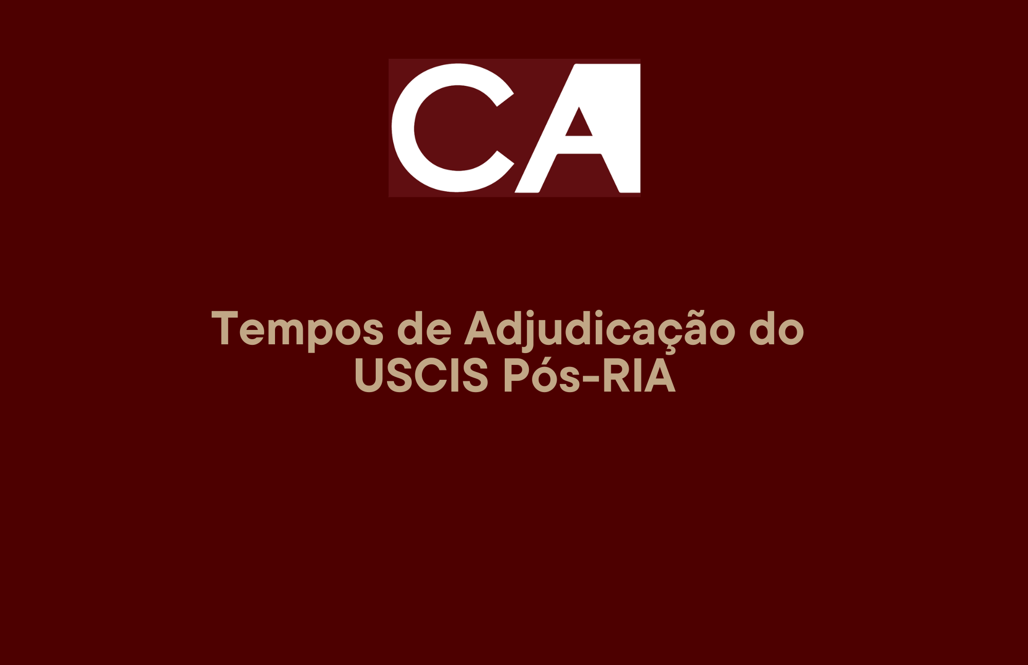 Tempos de Adjudicação do USCIS Pós-RIA