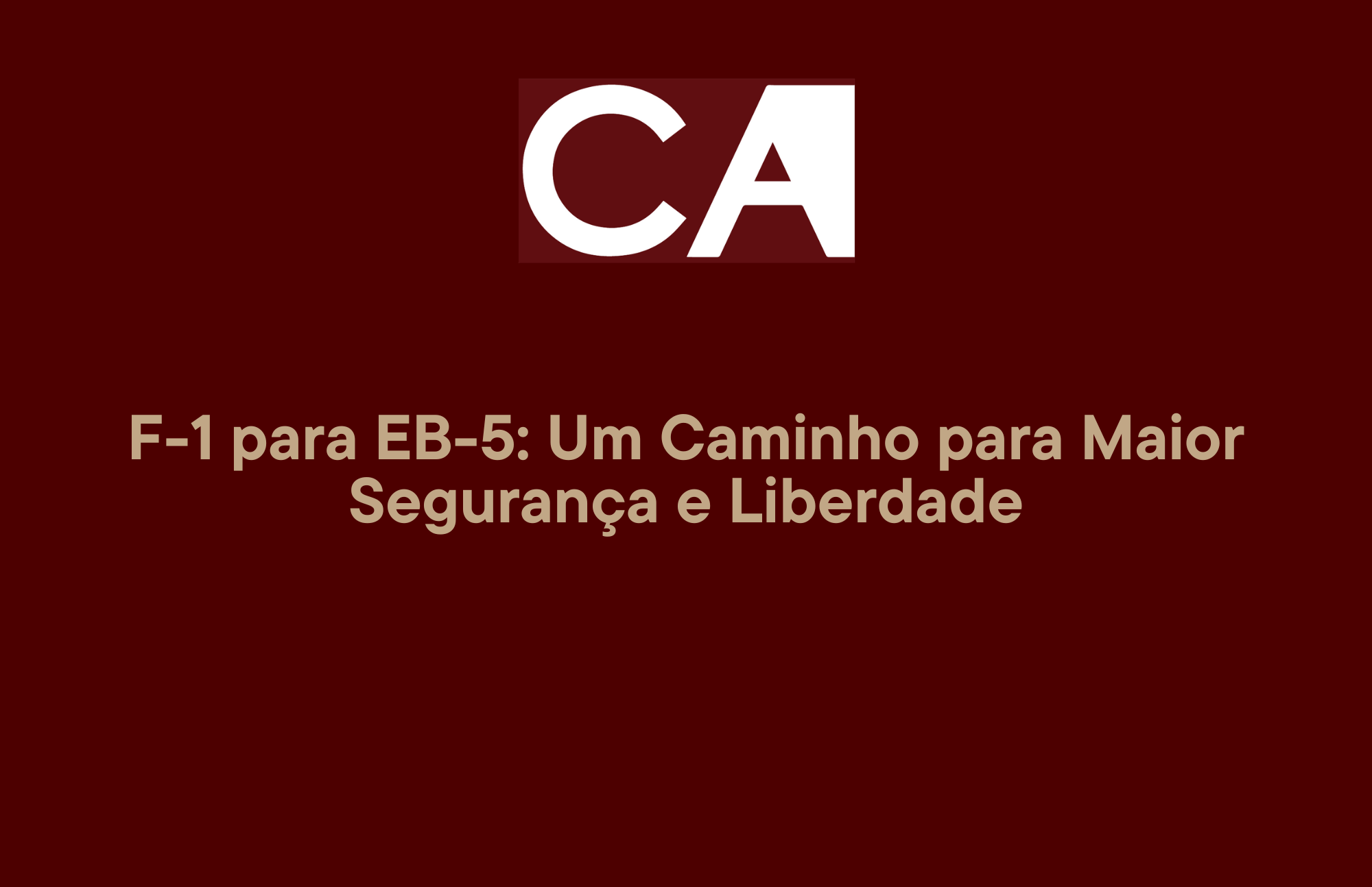 F-1 para EB-5: Um Caminho para Maior Segurança e Liberdade