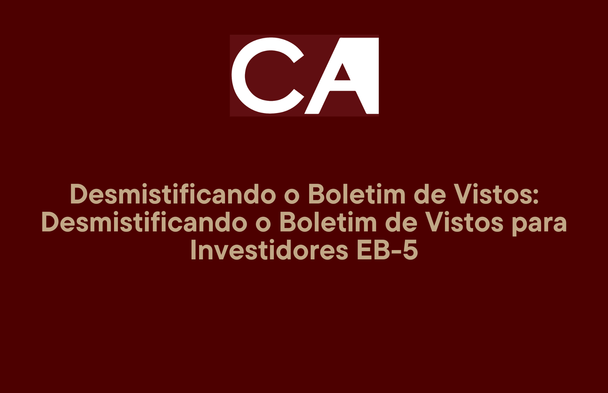 Desmistificando o Boletim de Vistos: Desmistificando o Boletim de Vistos para Investidores EB-5