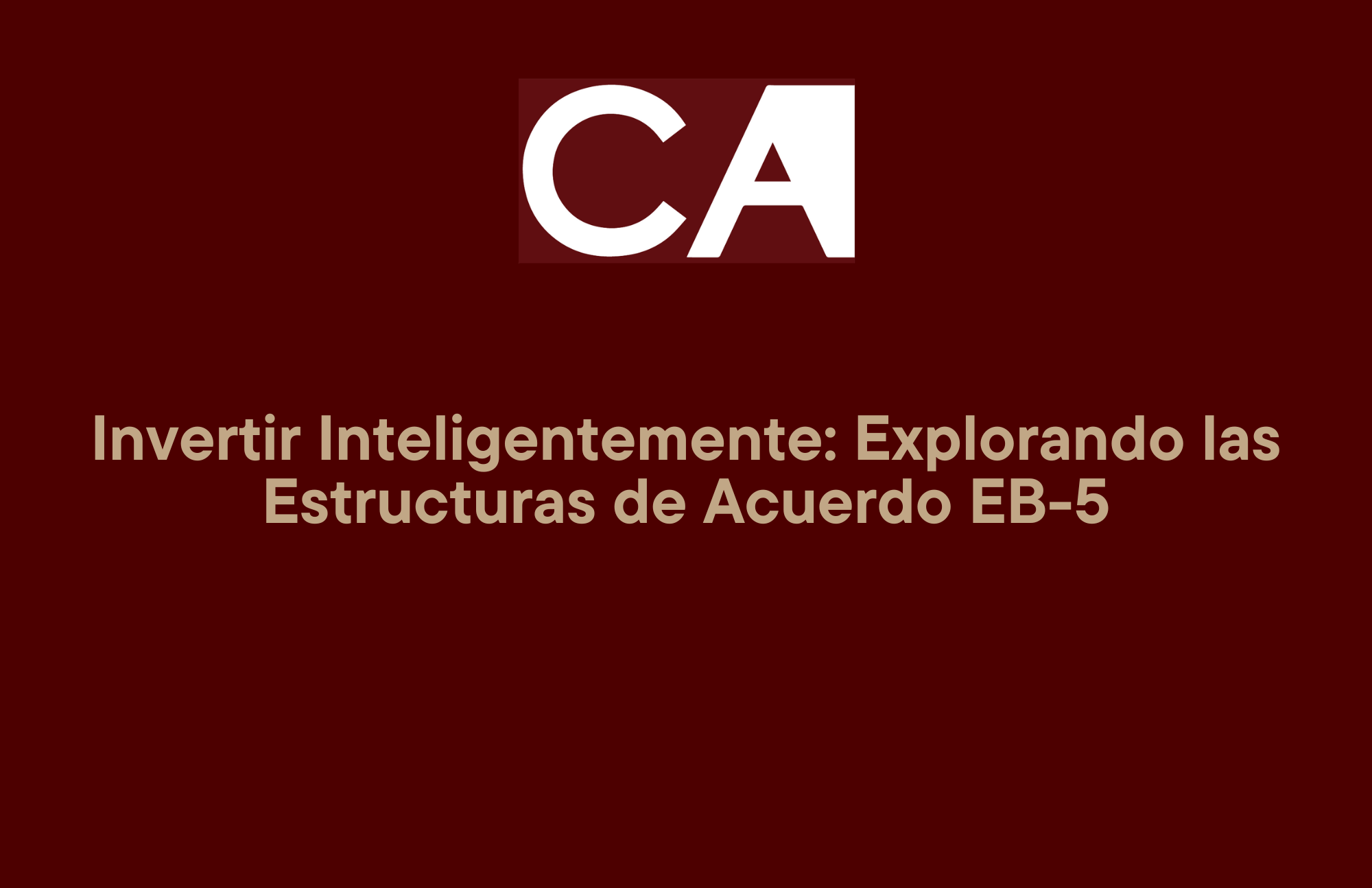 Comprensión de las estructuras de acuerdos y estrategias de inversión EB-5