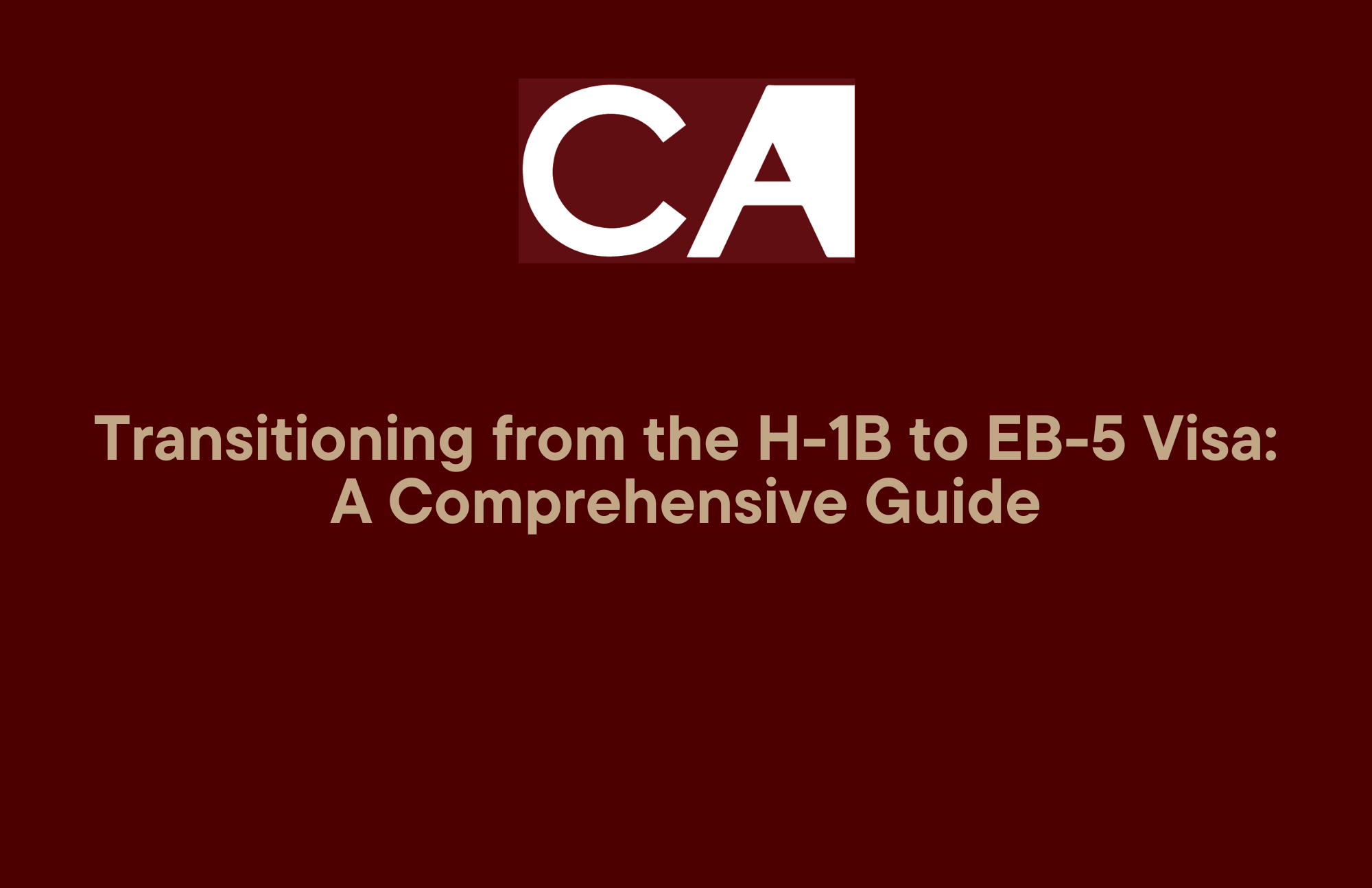 Transitioning from the H-1B to EB-5 Visa: A Comprehensive Guide